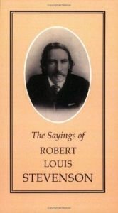 book cover of The sayings of Robert Louis Stevenson by Roberts Luiss Stīvensons