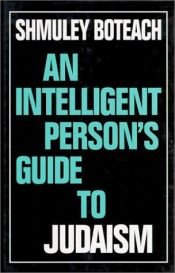 book cover of An Intelligent Person's Guide to Judaism by Shmuley Boteach