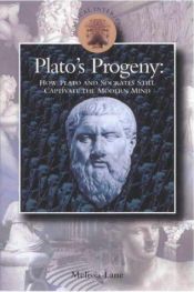 book cover of Plato's Progeny: How Plato and Socrates Still Captivate the Modern Mind (Classical Inter by Melissa S. Lane