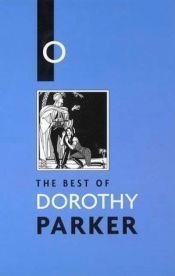 book cover of The Best of Dorothy Parker by Dorothy Parker