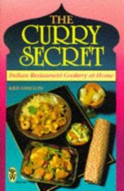 book cover of The curry secret : Indian restaurant cookery at home by Kris Dhillon