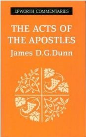 book cover of The Acts of the Apostles (Epworth Commentary) by James Dunn
