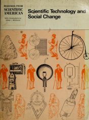 book cover of Scientific Technology and Social Change: Readings from "Scientific American" by Gene I. Rochlin