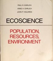 book cover of Ecoscience: population, resources, environment by Paul R. Ehrlich