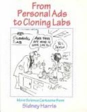 book cover of From personal ads to cloning labs : more science cartoons by Sidney Harris