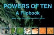 book cover of Powers of Ten: a Flipbook, Based on the film by Charles and Ray Eames by Charles Eames