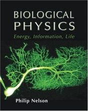 book cover of Biological physics : energy, information, life by Philip Nelson