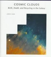 book cover of Cosmic Clouds: Birth, Death, and Recycling in the Galaxy by James Kaler