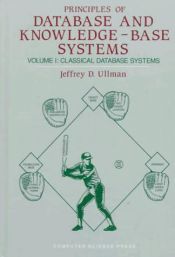 book cover of Principles of Database & Knowledge-Base Systems Vol. 1: Classical Database Systems by Jeffrey Ullman