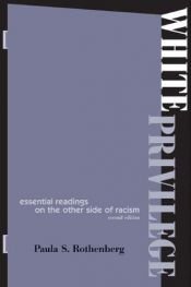 book cover of White Privilege, Second Edition : Essential Readings on the Other Side of Racism by Paula S. Rothenberg