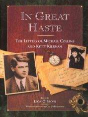 book cover of In Great Haste: The Letters of Michael Collins and Kitty Kiernan by Michael John Collins