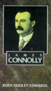 book cover of James Connolly (Gill's Irish Lives) by Ruth Dudley Edwards