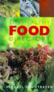 book cover of The Healthy Food Directory: Eat Your Way to Health by Michael Straten