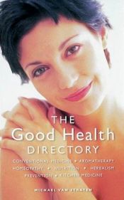 book cover of The Good Health Directory: Home Remedies for Everyday Health Problems by Michael Straten
