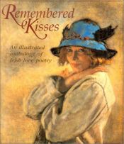 book cover of Remembered Kissed: An Illustrated Anthology of Irish Love Poetry by Collectif