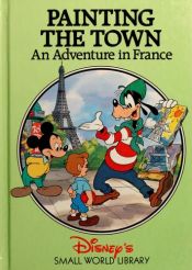 book cover of Painting the town : an adventure in France by Disney