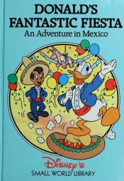 book cover of Donalds Fantastic Fiesta by Walt Disney