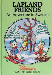 book cover of Disney's Small World Library: Lapland Friends - Sweden by Walt Disney