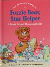 book cover of Jim Henson's Muppets in Fozzie Bear, star helper : a book about responsibility by Bonnie Worth