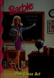 book cover of Barbie: A Class Act by Rita Balducci