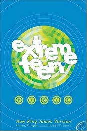 book cover of Extreme Teen Bible : No Fears, No Regrets, Just A Future With A Promise by Thomas Nelson