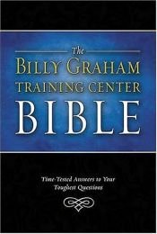 book cover of The Billy Graham Training Center Bible: Time-Tested Answers to Your Toughest Questions (Bible Nkjv) by Thomas Nelson