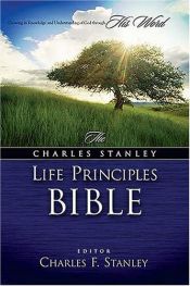 book cover of The Charles F. Stanley Life Principles Bible by Charles Stanley