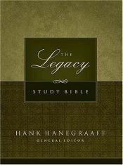 book cover of The Legacy Study Bible by Hank Hanegraaff