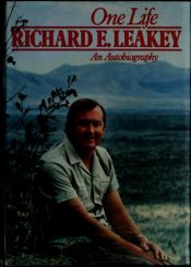 book cover of One Life Richard E Leakey an Autobiography by Richard Leakey