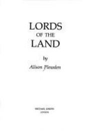 book cover of Lords of the Land by Alison Plowden