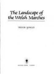 book cover of The Landscape of the Welsh Marches by Trevor Rowley