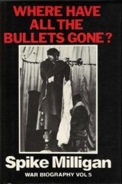 book cover of Where have all the bullets gone? by Спајк Милиган