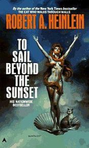book cover of To Sail Beyond the Sunset by Робърт Хайнлайн