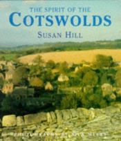 book cover of The spirit of the Cotswolds by スーザン・ヒル
