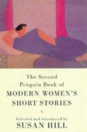 book cover of The Second Penguin Book of Modern Women's Short Stories by Σούζαν Χιλ