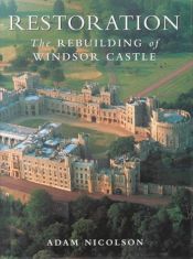 book cover of Restoration : the rebuilding of Windsor Castle by Adam Nicolson