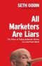 Tous les marketeurs sont des menteurs : Tant mieux, car les consommateurs adorent qu'on leur raconte des histoires