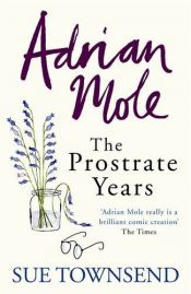 book cover of Adrian Mole: The prostrate years by Σου Τάουνσεντ
