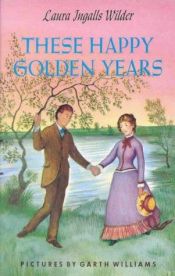 book cover of These Happy Golden Years by Laura Ingalls Wilder