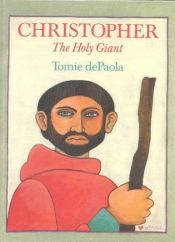 book cover of Christopher - The Holy Giant by Tomie de Paola