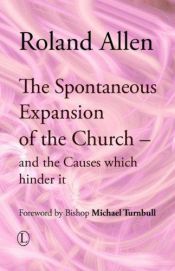 book cover of The Spontaneous Expansion of the Church: And the Causes That Kinder It by Roland Allen