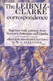 book cover of The Leibniz-Clarke Correspondence: Together wiith Extracts from Newton's Principia and Opticks (Philosophy Classics by Gottfried Leibniz