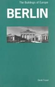 book cover of Berlin: The Buildings of Europe by Derek Fraser