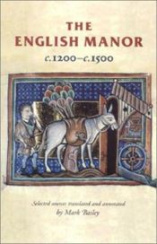 book cover of The English manor, c. 1200-c. 1500 by Mark Bailey