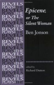 book cover of Epicene, or the Silent Woman (Revels Plays) by Ben Jonson