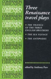 book cover of Three Renaissance travel plays by Anthony Parr