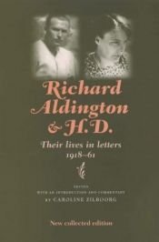 book cover of Richard Aldington & H.D. : their lives in letters, 1918-1961 by Richard Aldington