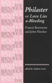 book cover of Philaster: Or, Love Lies A-Bleeding by Beaumont and Fletcher by Andrew Gurr