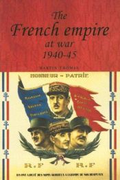 book cover of The French Empire at War, 1940-1945 (Studies in Imperialism) by Martin Thomas