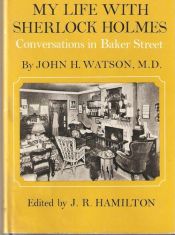 book cover of My Life with Sherlock Holmes: Conversations in Baker Street by John H. Watson, M.D by Արթուր Կոնան Դոյլ